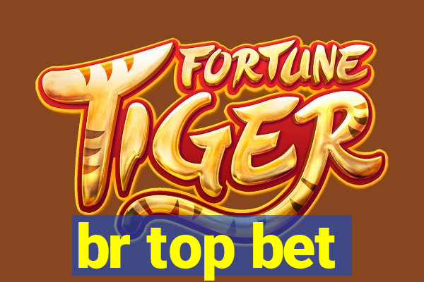 br top bet